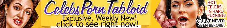 Celebs Porn Tabloid. Exclusive, Weekly New!