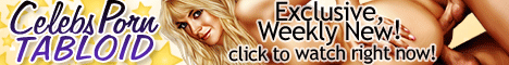 Celebs Porn Tabloid. Exclusive, Weekly New!